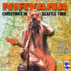 Nirvana : Christmas in Seattle 1988